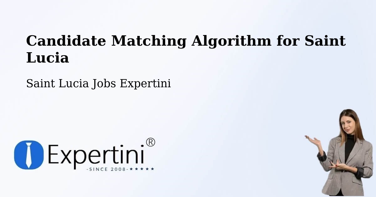 Candidate Matching Algorithm Overview – Morne Road - Saint Lucia Jobs Expertini