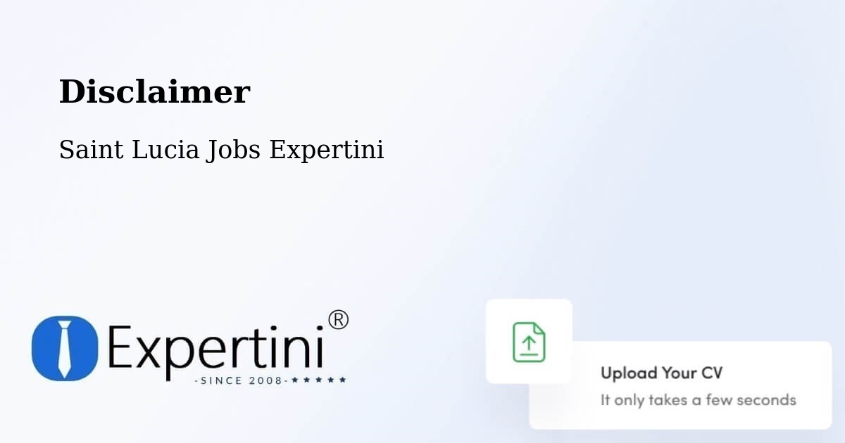 Disclaimer – Morne Road - Saint Lucia Jobs Expertini