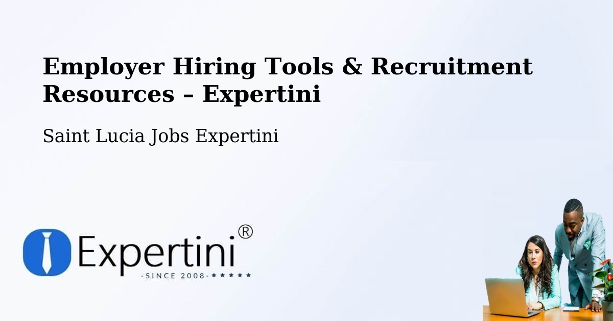 Employer Hiring Tools & Recruitment Resources – Morne Road - Morne Road, Saint Lucia Jobs Expertini