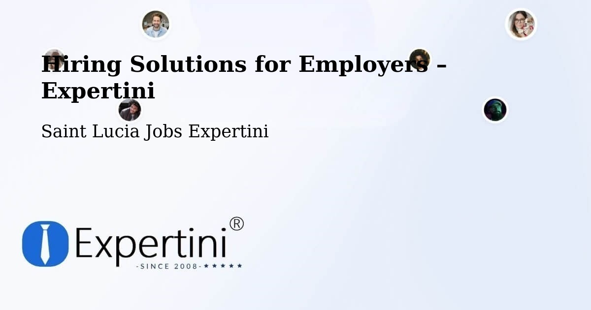 Hiring Solutions for Employers in Morne Road - Morne Road, Saint Lucia Jobs Expertini