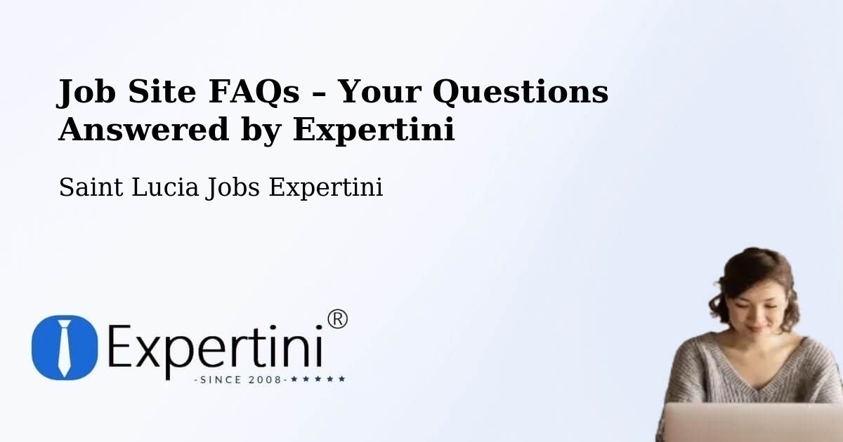 Job Site FAQs – Frequently Asked Questions – Morne Road - Morne Road, Saint Lucia Jobs Expertini
