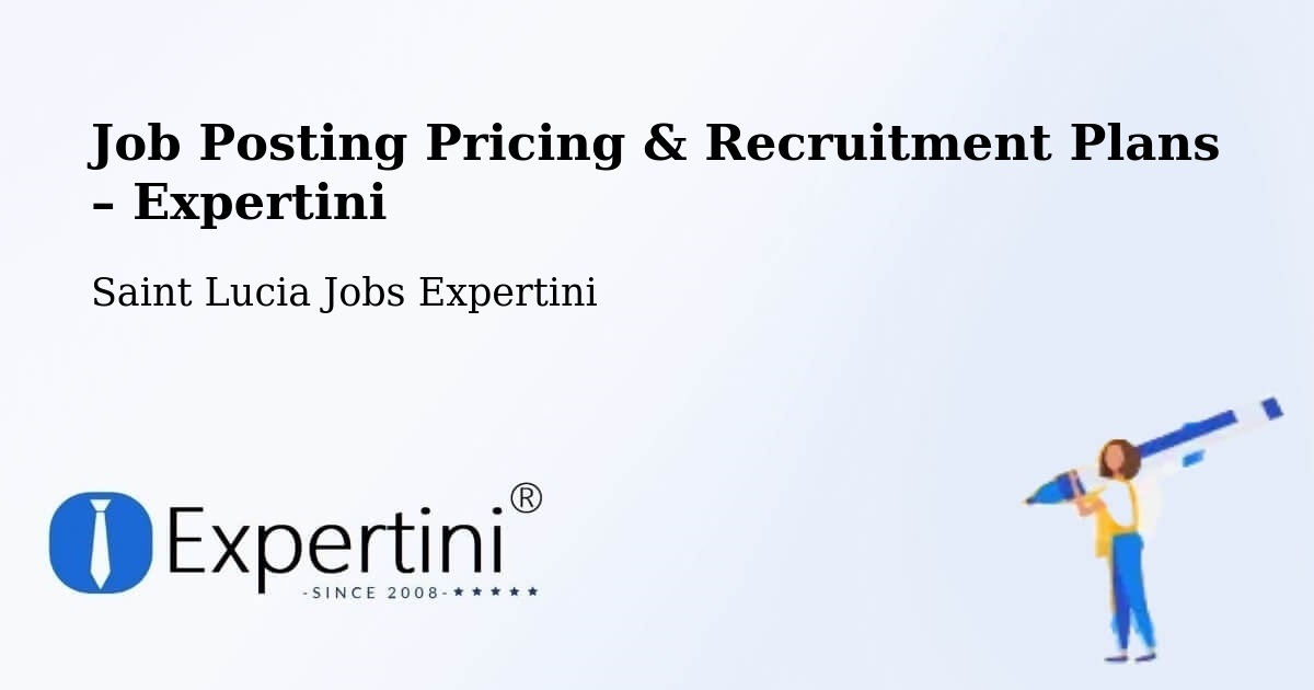 Job Posting Pricing & Recruitment Plans – Morne Road - Morne Road, Saint Lucia Jobs Expertini