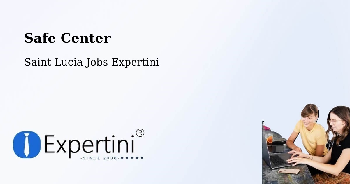 Safety Center – Morne Road - Saint Lucia Jobs Expertini